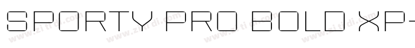 Sporty Pro Bold XP字体转换 Sporty Pro Bold XP字体转换